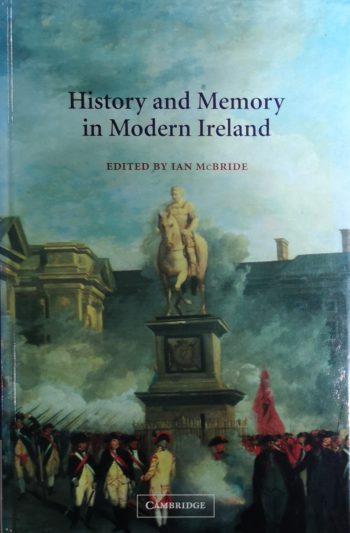 History And Memory In Modern Ireland – (ed.) Ian McBride