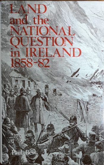 Land And The National Question In Ireland 1858-82 – Paul Bew