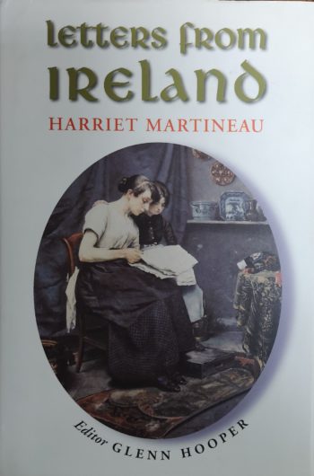 Letters From Ireland – Harriet Martineau (ed.) Glenn Hooper