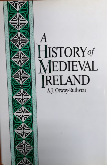 A History Of Medieval Ireland – A.J. Otway-Ruthven