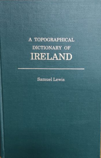 A Topographical Dictionary Of Ireland Vol 1and 2 – Samuel Lewis