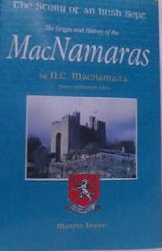 The Story Of An Irish Sept: The Origin And History Of The MacNamaras