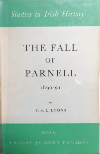 The Fall Of Parnell 1890-91 F.S.L. Lyons