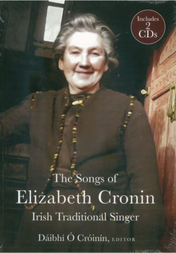The Songs Of Elizabeth Cronin Irish Traditional Singer – (ed.) Dáibhí Ó Cróinín