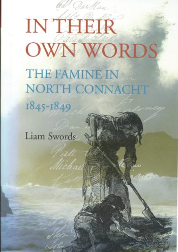 In Their Own Words The Famine In North Connacht 1845-1849