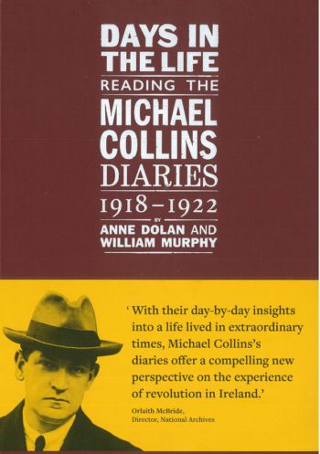 Days In The Life Reading The Michael Collins Diaries 1918 – 1922