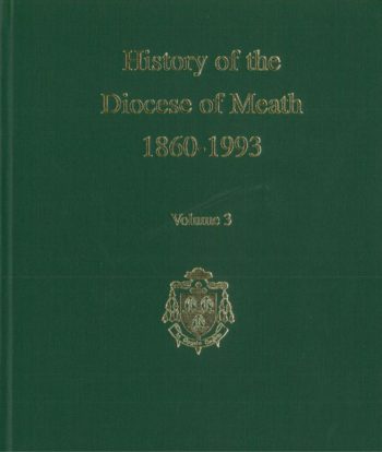 History Of The Diocese Of Meath 1860-1993 Vol. 1-3