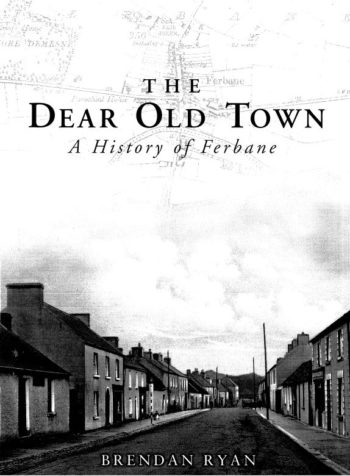 The Dear Old Town – A History Of Ferbane