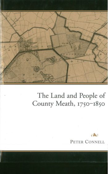 The Land Nd People Of County Meath, 1750-1850