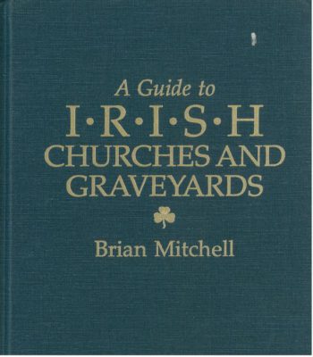 A Guide To Irish Churches And Graveyards