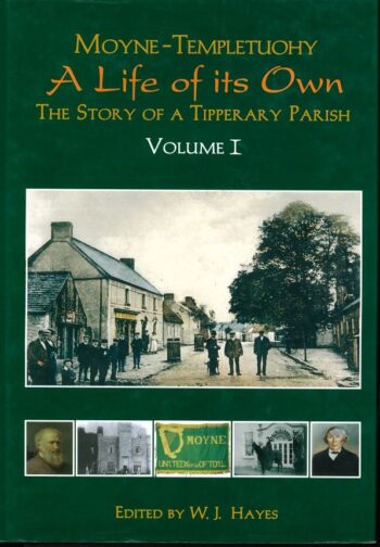 Mony-Templetuohy A Life Of Its Own The Story Of A Tipperary Parish Volume 1,2 And 3