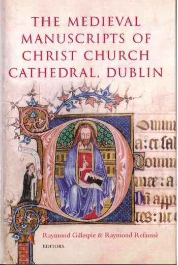 The Medieval Manuscripts Of Christ Church Cathedral, Dublin