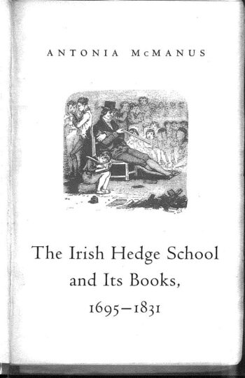 The Irish Hedge School And Its Books 1695-1831