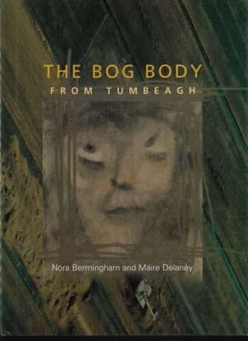 The Bog Body (From Tumbeagh)