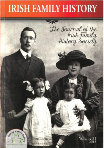 Irish Family History (The Journal Of The Irish Family History Society) Volume 31 To XI